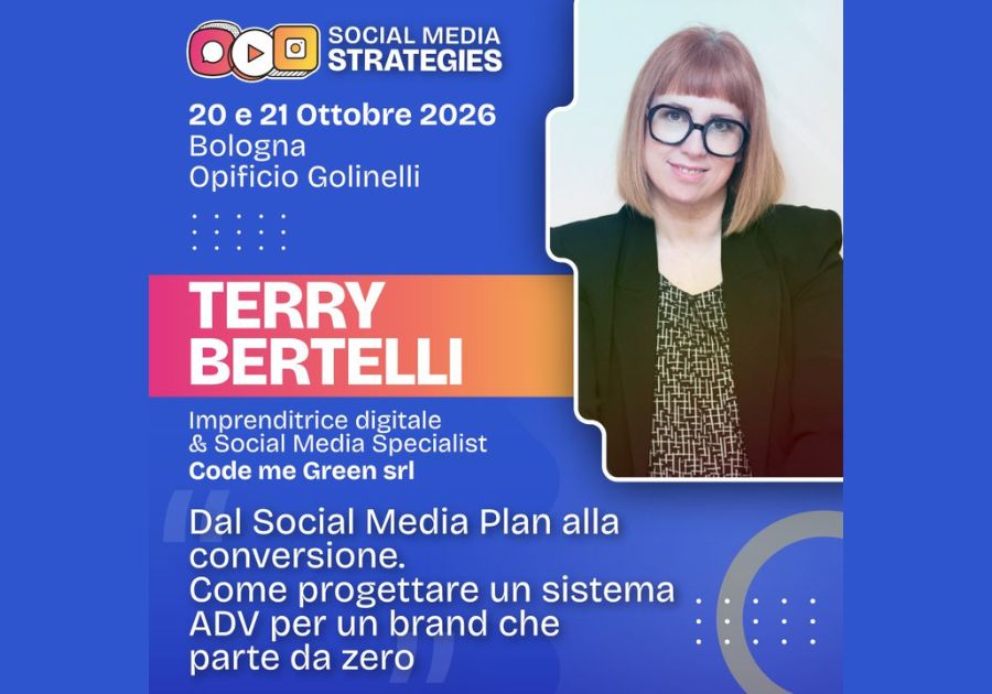 Speaker-social-media-strategies-terry-bertelli Il 20 ottobre 2026 sarò speaker al Social Media Strategies con uno speech dedicato a un tema che considero centrale quando si parla di advertising: come progettare un sistema ADV per un brand che parte da zero.
