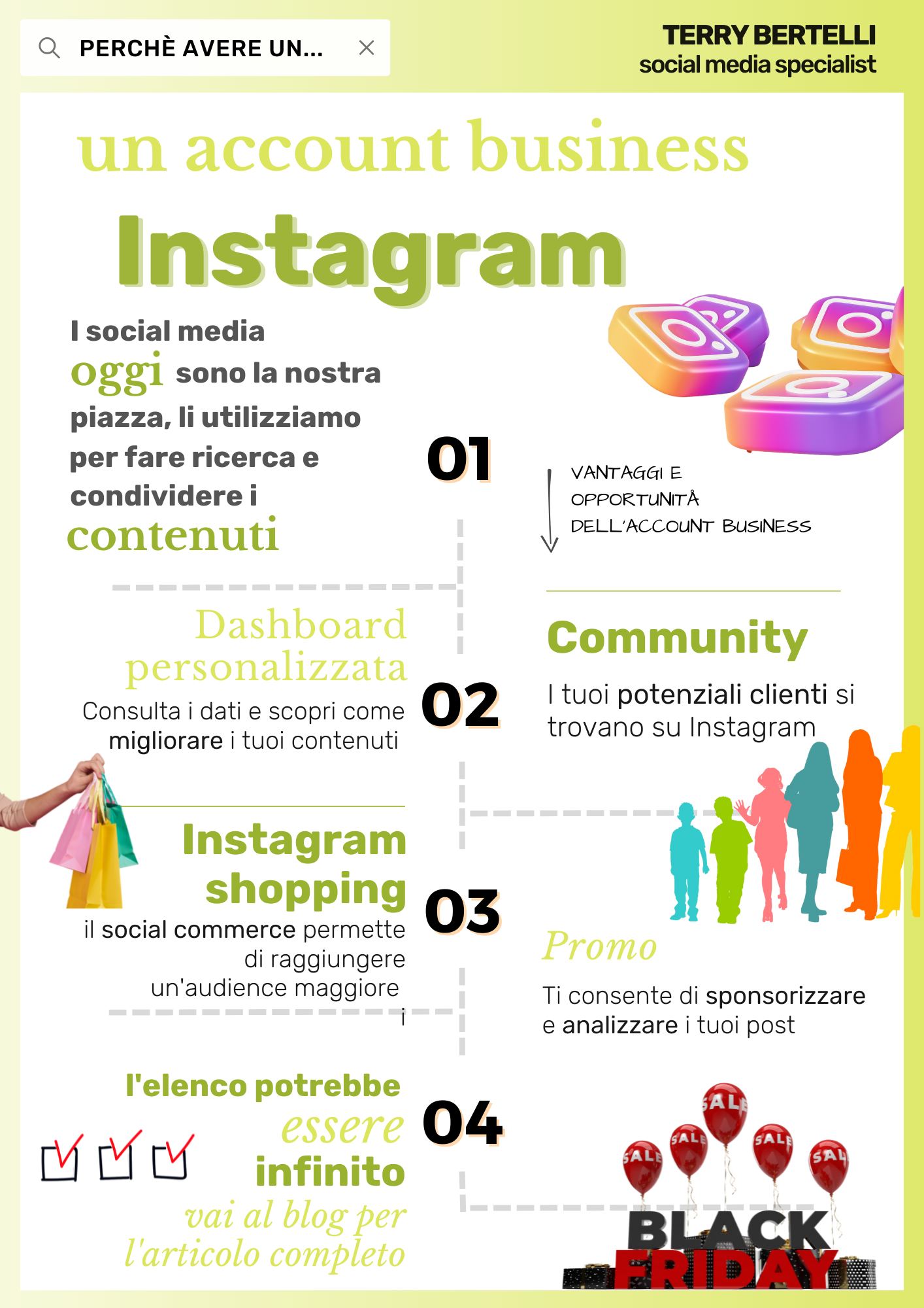 Li utilizziamo per fare ricerca e condividere i contenuti. Quante volte ad esempio vi è capitato di cercare un ristorante su Instagram per vedere le foto dei piatti o quanto fosse curato il profilo prima di prenotare?