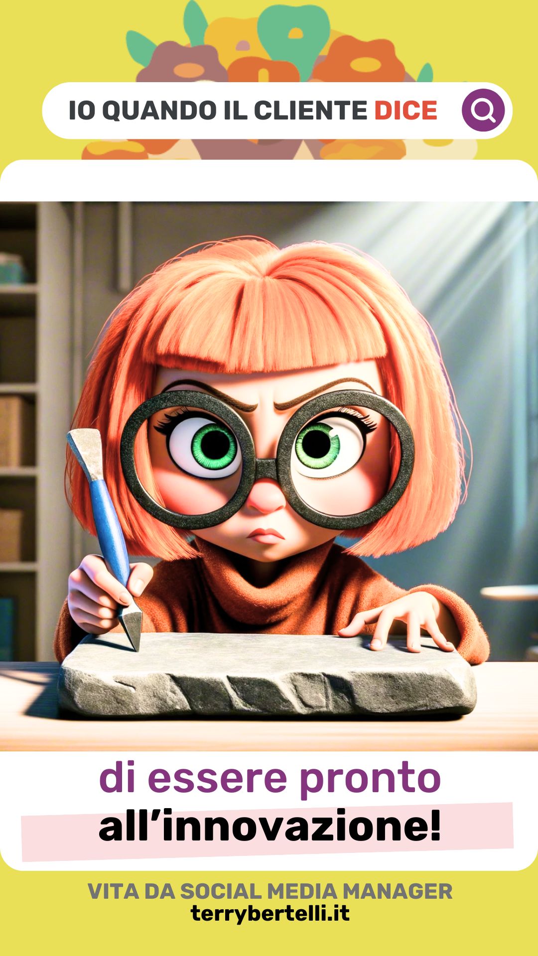 -terry-bertelli-vita-da-social-media-manager-meme-innovazione Siamo tutti d'accordo che l'innovazione è fondamentale, giusto? Ma c'è sempre quel cliente che dice di essere "aperto all'innovazione" e poi... beh, si comporta in modo leggermente diverso.